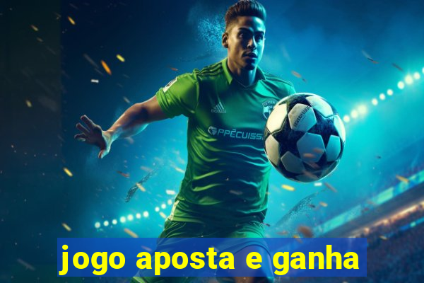 jogo aposta e ganha