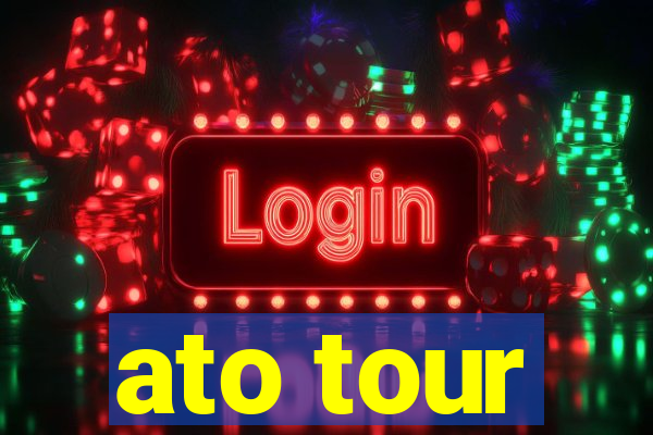 ato tour