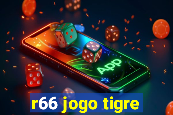 r66 jogo tigre