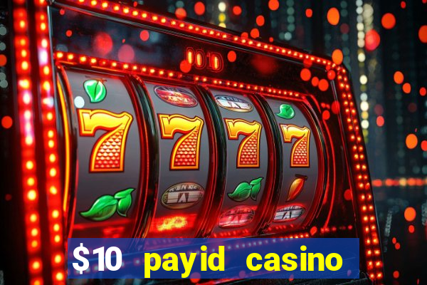 $10 payid casino no deposit bonus