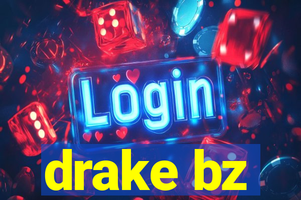 drake bz