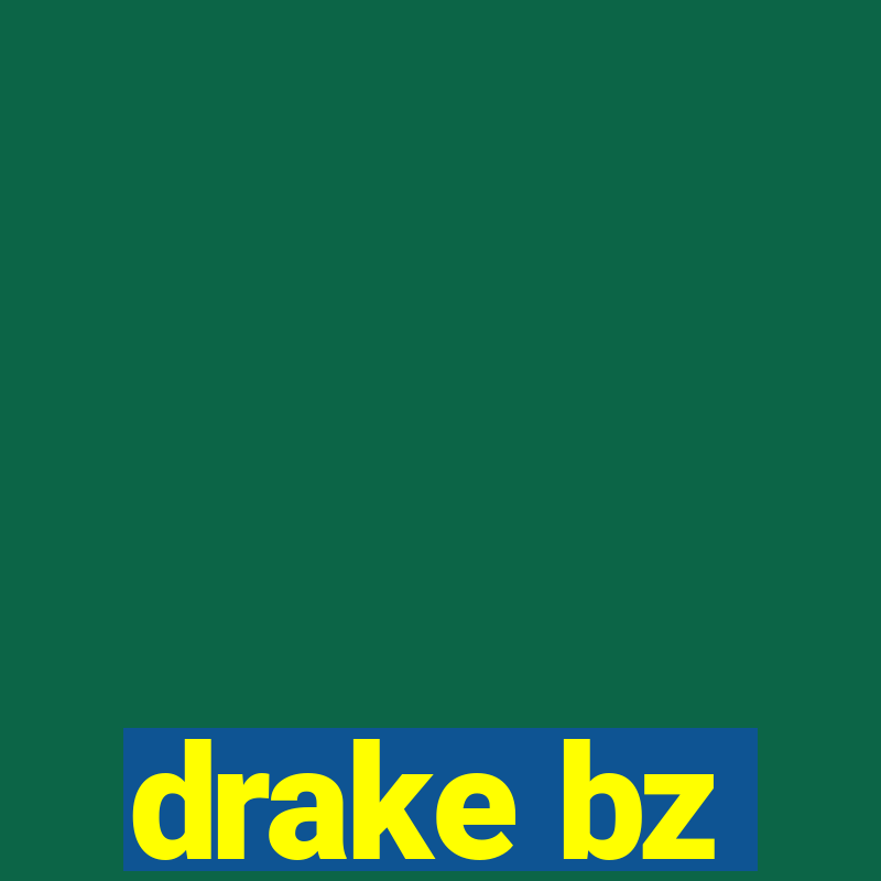 drake bz