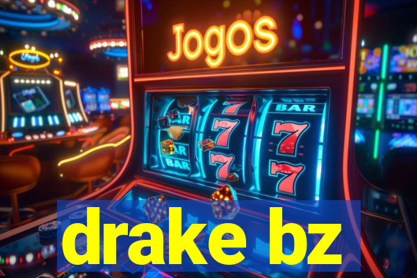 drake bz