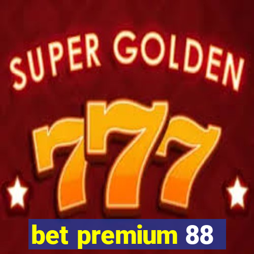 bet premium 88