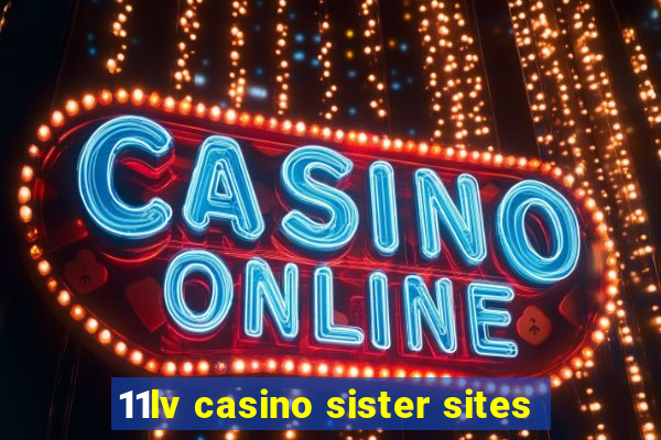 11lv casino sister sites