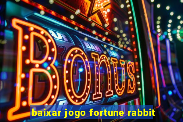 baixar jogo fortune rabbit