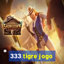 333 tigre jogo