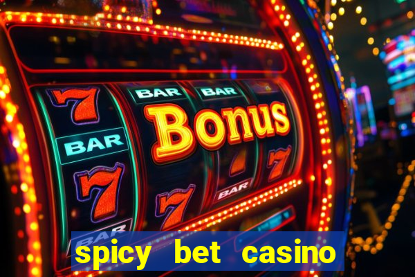 spicy bet casino como funciona