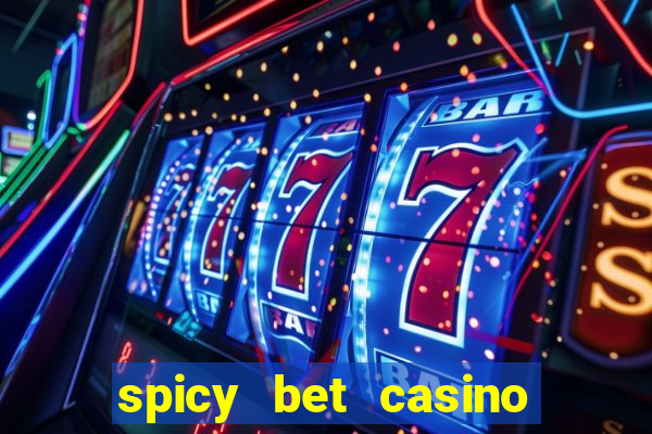 spicy bet casino como funciona