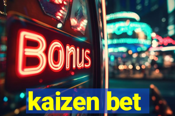 kaizen bet