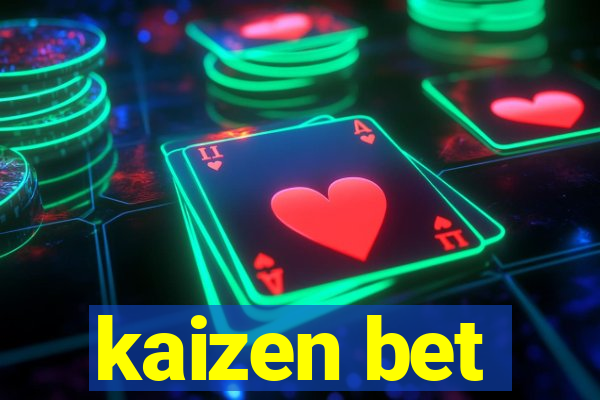 kaizen bet