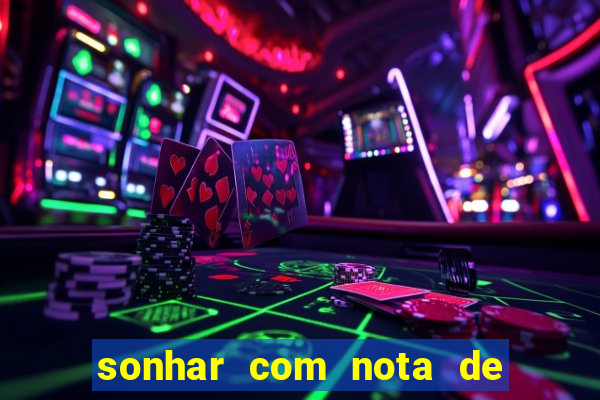 sonhar com nota de 100 reais jogo do bicho