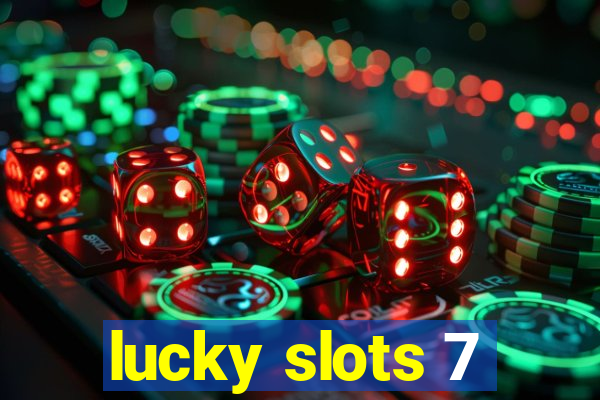 lucky slots 7