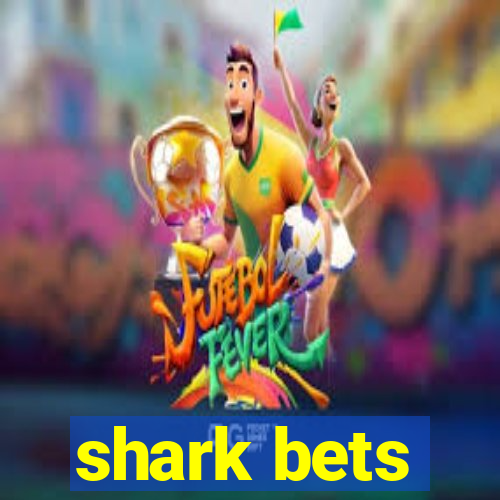 shark bets