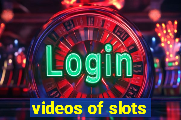 videos of slots