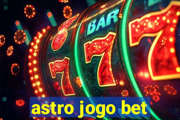 astro jogo bet