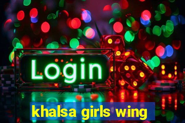 khalsa girls wing