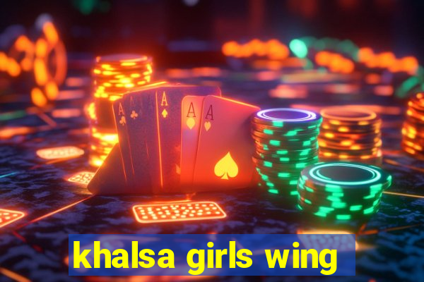 khalsa girls wing