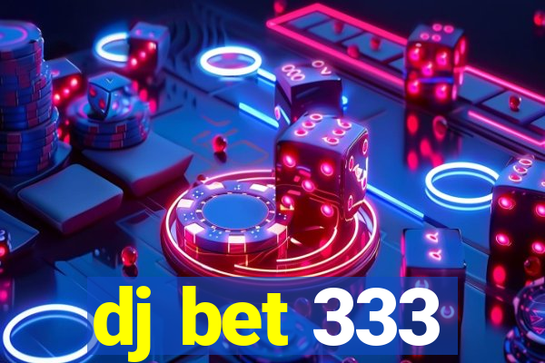 dj bet 333