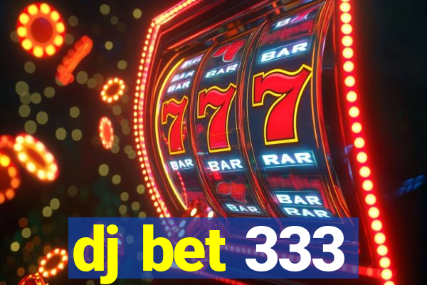 dj bet 333