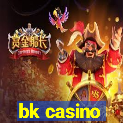 bk casino