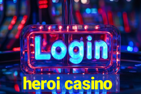 heroi casino