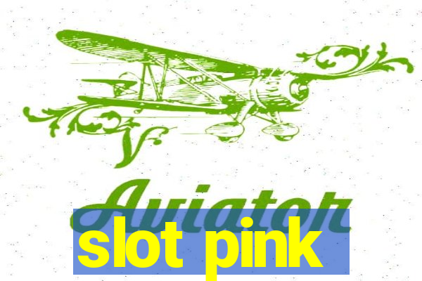 slot pink