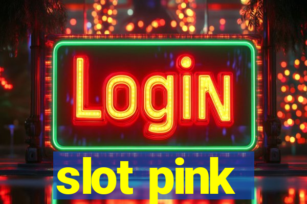 slot pink