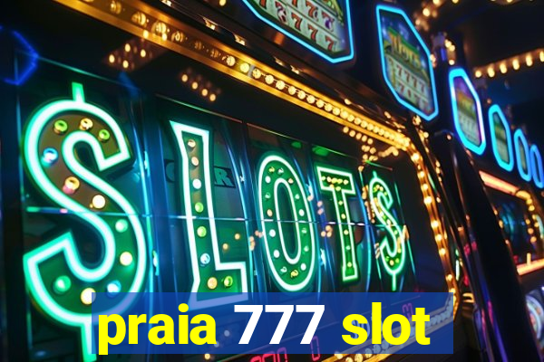 praia 777 slot