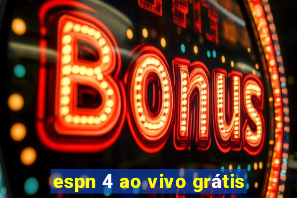 espn 4 ao vivo grátis