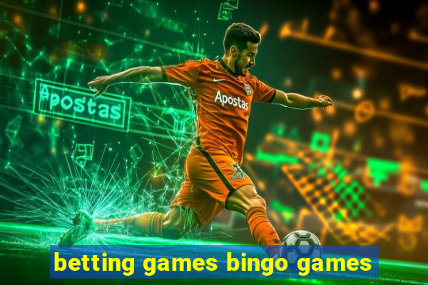 betting games bingo games