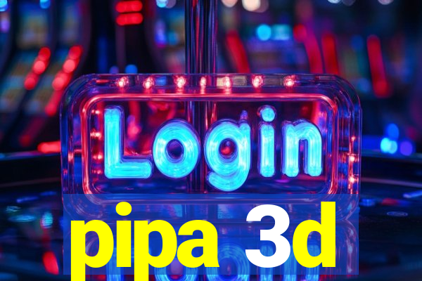 pipa 3d