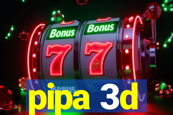 pipa 3d