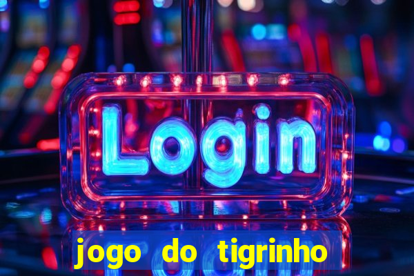 jogo do tigrinho que aposta r$ 1