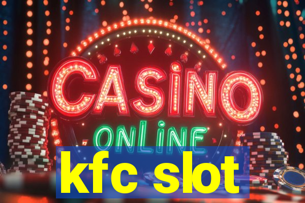 kfc slot