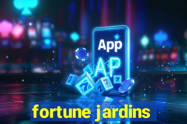 fortune jardins