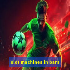 slot machines in bars