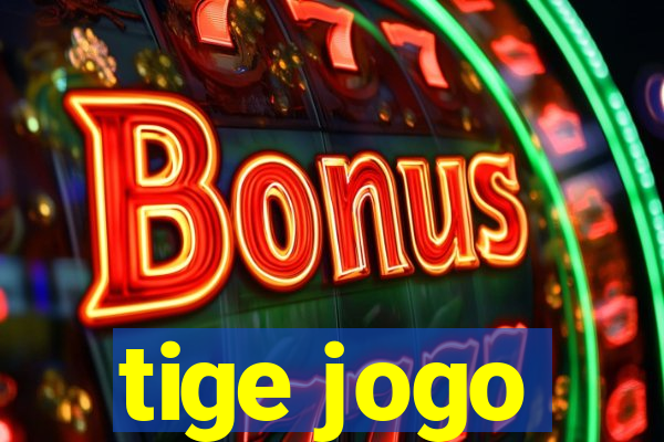 tige jogo