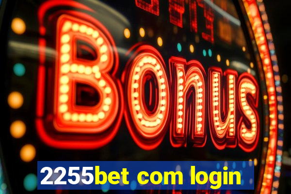 2255bet com login