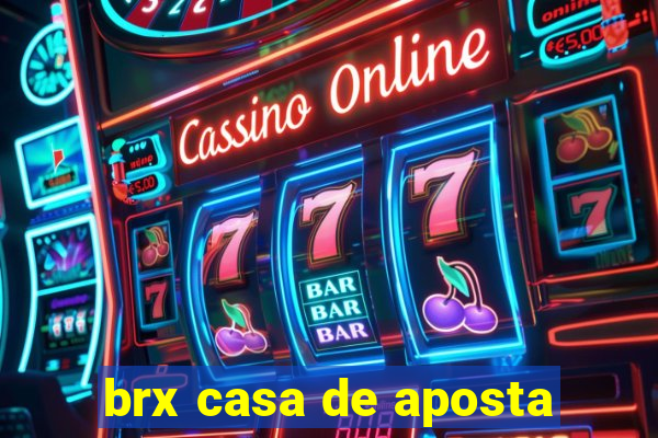 brx casa de aposta