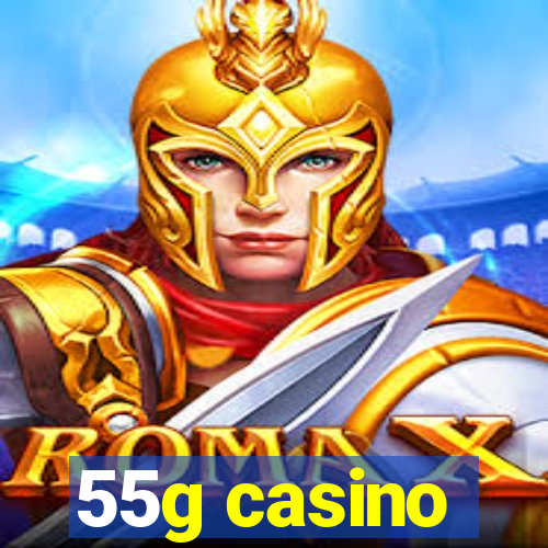 55g casino