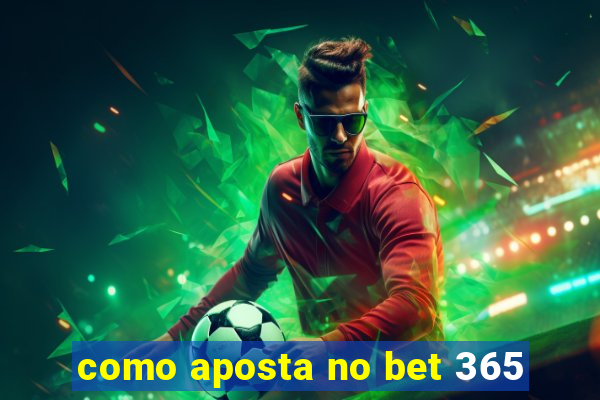 como aposta no bet 365