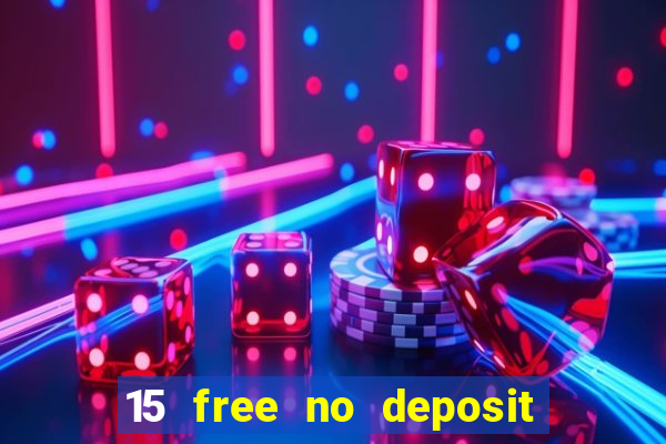 15 free no deposit casino to win real money