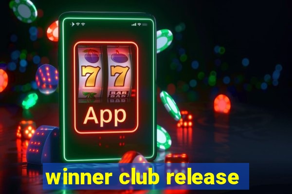 winner club release