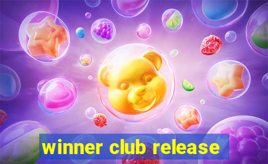 winner club release