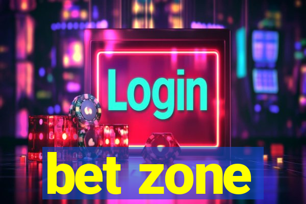 bet zone