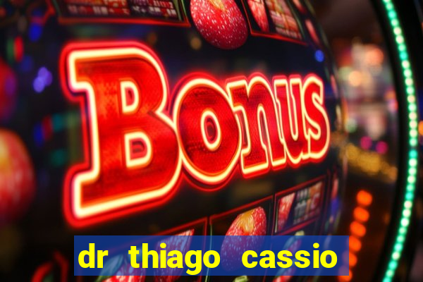 dr thiago cassio santos walmsley de lucena