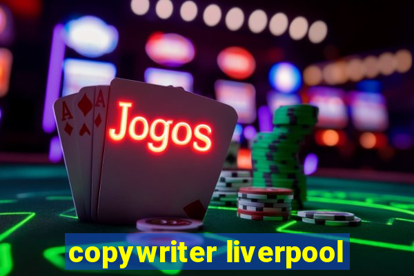 copywriter liverpool