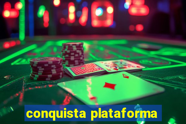 conquista plataforma