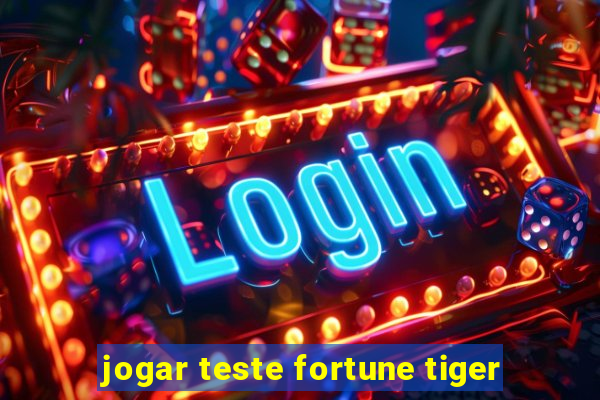 jogar teste fortune tiger